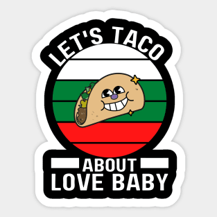 Let's Taco About Love Baby White Green Red Sticker